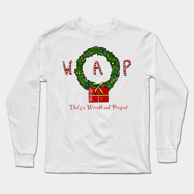 Christmas WAP Long Sleeve T-Shirt by RachWillz